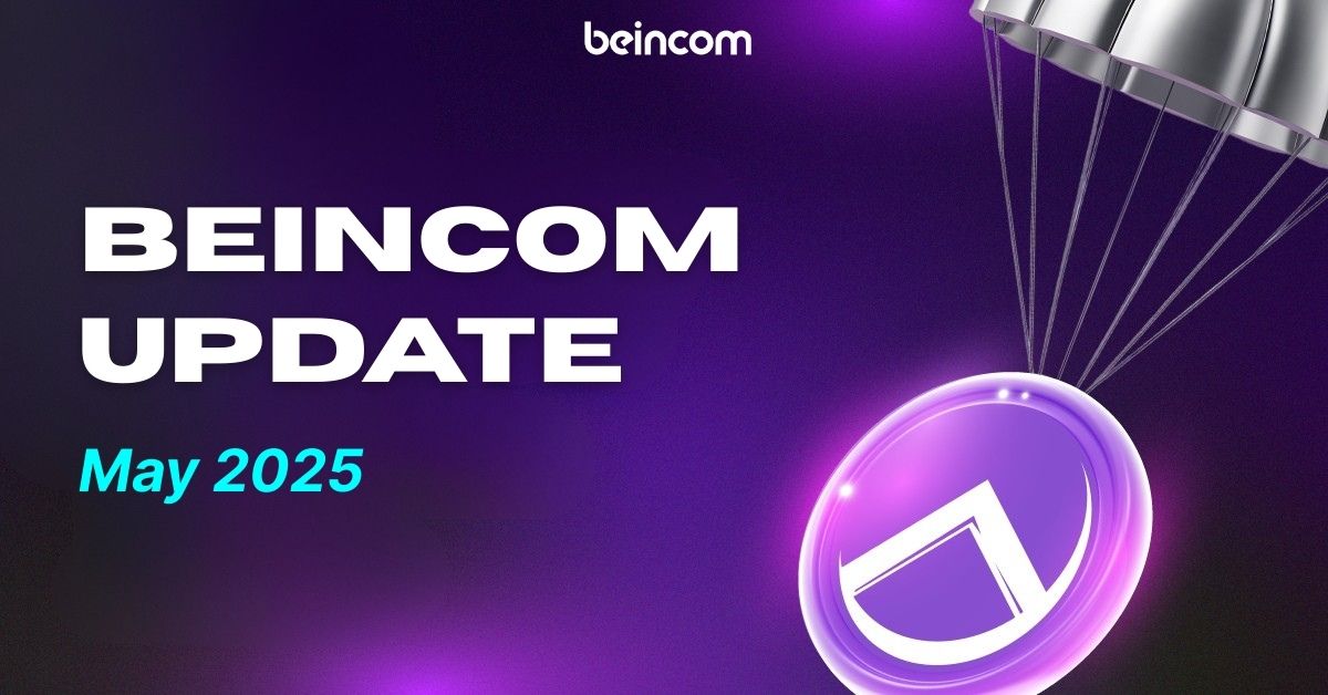 Beincom May 2025 Update: Get Ready for the Big!