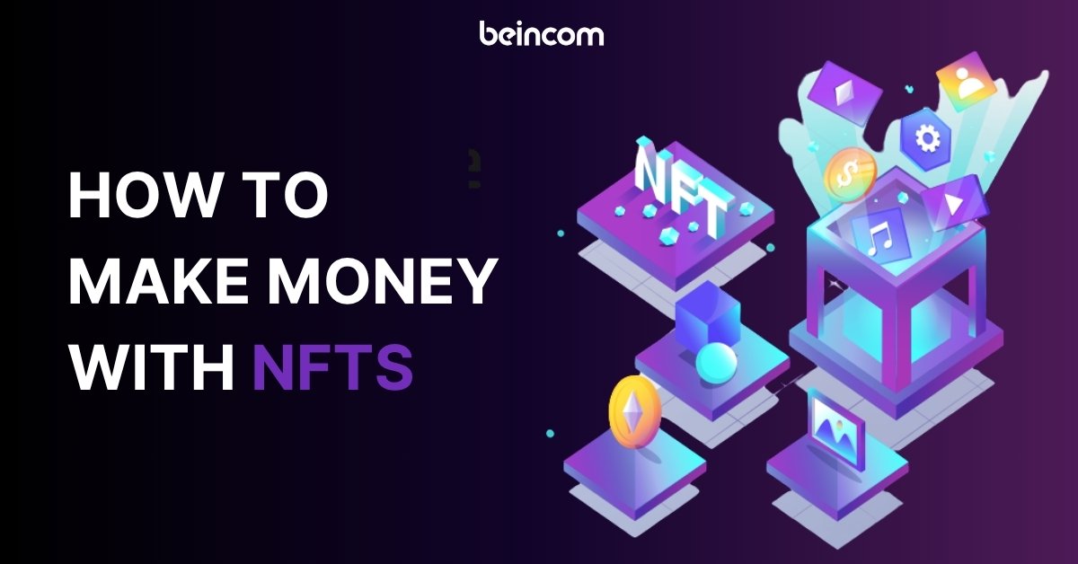 How to Make Money with NFTs: 8 Proven Strategies