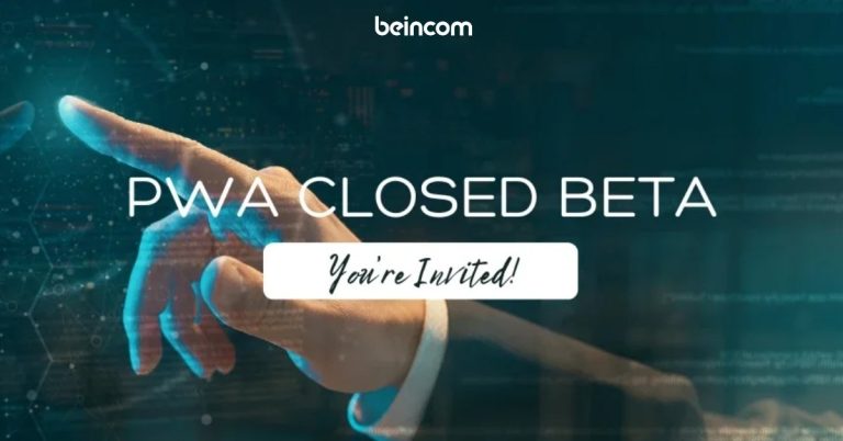 Experience the All-New Beincom: Join the PWA Closed Beta